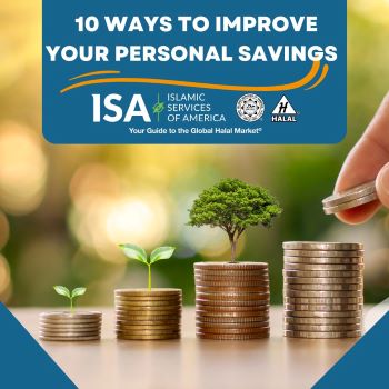 Ten Halal Ways to Improve & Increase Your Personal Savings Habits All Year Round